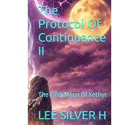 The Protocol Of Continuance II: The Fifth Moon Of Kethyr