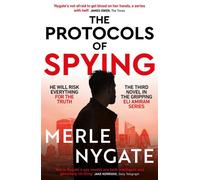 The Protocols of Spying A morally complex espionage thriller about Middle East conflict, British intelligence and the shadow war that connects them - Merle Nygate - No Exit Press - ebook (ePub) - Livr