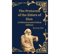 The Protocols of the Elders of Zion: A Historical and Critical Edition