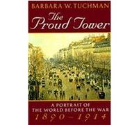 The Proud Tower Barbara Wertheim Tuchman (Auteur)