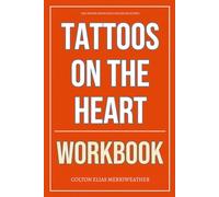 The Proven Knowledge Strategies Within Tattoos on the Heart Workbook: How to Execute Gregory Boyle’s Teachings on Grace, Kinship, and Presence Without Ever Preaching