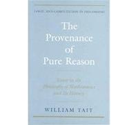 William W. Tait – The Provenance of Pure Reason, Logic and Computation in Philosophy