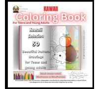 The Providence Initiative KAWAII Coloring Book for Teens & Young Adults: 50 unique kawaii designs ranging from beginner-friendly to intricate detail work