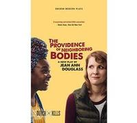 The Providence of Neighboring Bodies (Oberon Modern Plays) - [Version Originale] Inconnu (Auteur)
