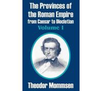 The Provinces Of The Roman Empire From Caesar To Diocletian Theodor Mommsen (Auteur)