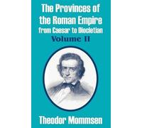 The Provinces Of The Roman Empire From Caesar To Diocletian Theodor Mommsen (Auteur)
