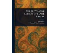 The Provincial Letters of Blaise Pascal