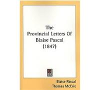 The Provincial Letters Of Blaise Pascal Blaise Pascal, Thomas McCrie (Auteur)