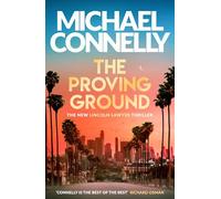 Michael Connelly – The Proving Ground: The Brand New Blockbuster Lincoln Lawyer Thriller – Broché
