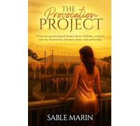 The Provocation Project: A Literary Exploration of Love, Desire, and the Theater of Intimacy