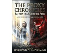 THE PROXY CHRONICLES: A Comprehensive Compendium on the Architecture of Angels, Demons, and the Human Vessels Caught in the Cosmic Friction