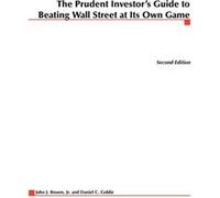 The Prudent Investors Guide to Beating Wall Street at Its Own Game by John J. Bowen John J. Bowen (Auteur)