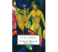 The Prussian Officer and Other Stories: Cambridge Lawrence Edition (Penguin Twentieth Century Classics) Lawrence, D H ( Author ) Jun-01-1995 Paperback