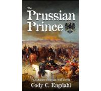 The Prussian Prince: An Austro-Prussian War Novel: 5 (The Long Century)