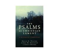 The Psalms As Christian Lament