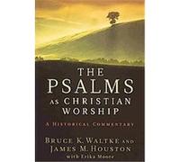 The Psalms as Christian Worship Bruce K. Waltke, James M. Houston (Auteur)