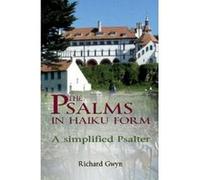 The Psalms in Haiku Form Richard Gwyn (Auteur)