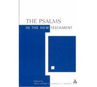 The Psalms In The New Testament, The New Testament and the Scriptures of Israel Steven Moyise (Auteur)