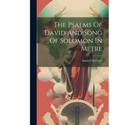 The Psalms Of David And Song Of Solomon In Metre