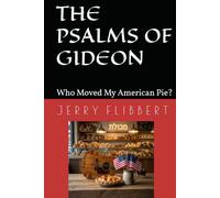 THE PSALMS OF GIDEON: Who Moved My American Pie?