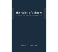 The Psalms of Solomon A Textual and Theological Commentary - Felix Albrecht - Hendrickson Publishers - ebook (ePub) - Livre