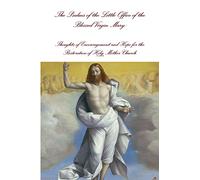 The Psalms of the Little Office of the Blessed Virgin Mary: Encouragement and Hope for the Restoration of Holy Mother Church