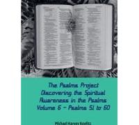 The Psalms Project Volume Six - Discovering The Spiritual World Through The Psalms - Psalm 51-60