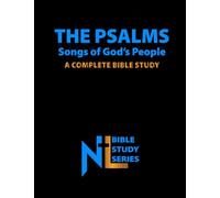 The Psalms - Songs of God's People: A Complete Bible Study