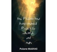 The Psalms That Bring Change Prayers for Renewal and Hope - Pulane Alphoncinah Mokhitli - Pulane Alphoncinah Mokhitli - ebook (ePub) - Livre