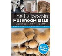 The Psilocybin Mushroom Bible, Revised Second Edition The Definitive Handbook for Psychoactive Mushroom Cultivation - Virginia Haze - Ten Speed Press - ebook (ePub) - Livre