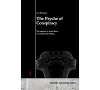 The Psyche of Conspiracy: The influence of mental illness on conspiratorial thinking