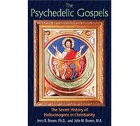 The Psychedelic Gospels by Julie M. Julie M. Brown Brown Julie M. Julie M. Brown Brown (Auteur)