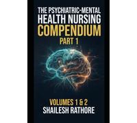 The Psychiatric-Mental Health Nursing Compendium: Part 1: Volumes 1 & 2