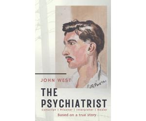 The Psychiatrist: Conscript, Prisoner, Interpreter, Healer