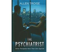 The Psychiatrist: Some Therapists Have Their Own Agenda