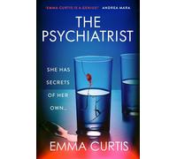 The Psychiatrist The BRAND NEW chillingly gripping thriller for 2025 from Emma Curtis the bestselling author of The Babysitter and The Commuter - Emma Curtis - Corvus - ebook (ePub) - Livre