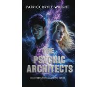 The Psychic Architects - Patrick Bryce Wright - Auto-Édition - ebook (ePub) - Livre