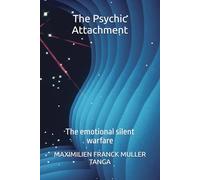 The Psychic Attachment: The emotional silent warfare