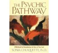 The Psychic Pathway Sonia Choquette (Auteur)