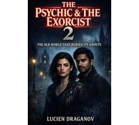The Psychic & The Exorcist 2: The Old World That Buried Its Ghosts