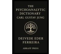 The Psychoanalytic Dictionary: Carl Gustav Jung