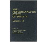 The Psychoanalytic Study Of Society, V. 10