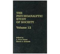 The Psychoanalytic Study Of Society, V. 12