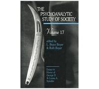 The Psychoanalytic Study Of Society, V. 17