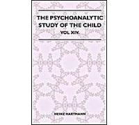 The Psychoanalytic Study Of The Child - Vol Xiv.