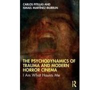 The Psychodynamics Of Trauma And Modern Horror Cinema