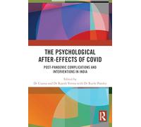 The Psychological After-Effects of Covid: Post-Pandemic Complications and Interventions in India