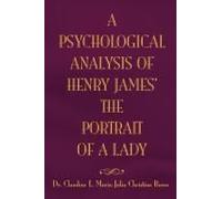 The Psychological Analysis Of Henry James In The Portrait Of A Lady
