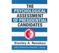 The Psychological Assessment of Presidential Candidates Stanley Allen Renshon (Auteur)