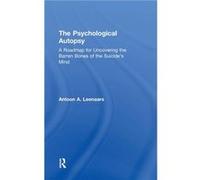 The Psychological Autopsy - Leenaars Antoon private practice Ontario Canada - Baywood Publishing Company Inc - Livre en Anglais - Hardback Leenaars Antoon private practice Ontario CanadaLeenaars Antoo